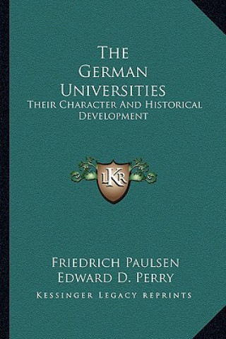 Βιβλίο The German Universities: Their Character and Historical Development Friedrich Paulsen