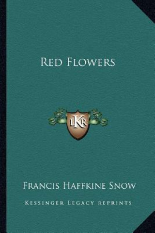 Kniha Red Flowers Francis Haffkine Snow