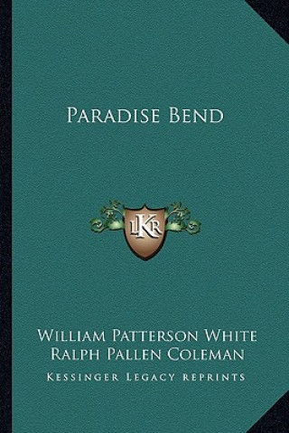Libro Paradise Bend William Patterson White