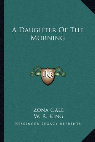 Kniha A Daughter of the Morning Zona Gale