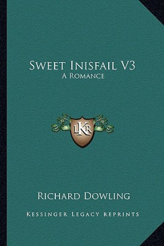 Kniha Sweet Inisfail V3: A Romance Richard Dowling