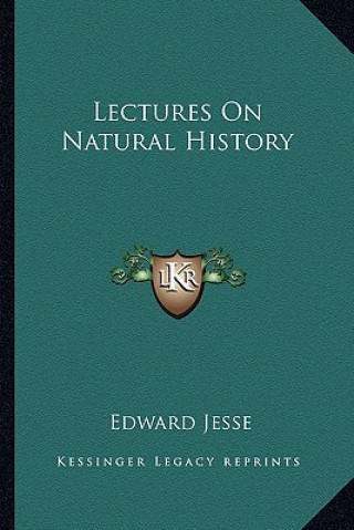 Carte Lectures On Natural History Edward Jesse