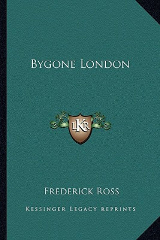 Carte Bygone London Frederick Ross