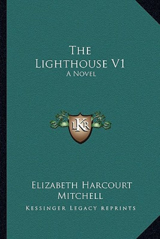 Книга The Lighthouse V1 Elizabeth Harcourt Mitchell