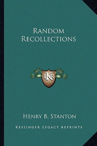 Buch Random Recollections Henry Brewster Stanton