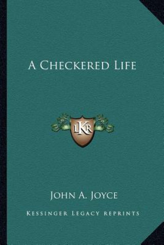 Carte A Checkered Life John Alexander Joyce