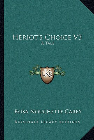 Book Heriot's Choice V3: A Tale Rosa Nouchette Carey