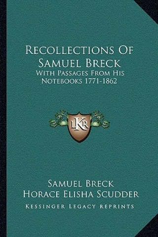 Carte Recollections of Samuel Breck: With Passages from His Notebooks 1771-1862 Samuel Breck