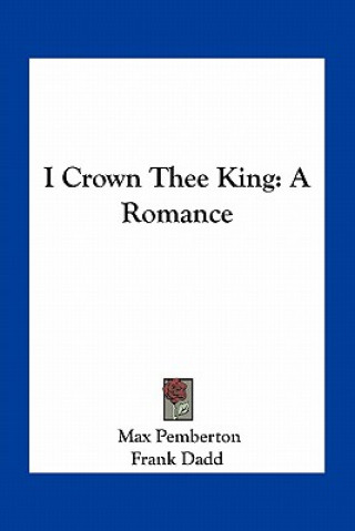 Buch I Crown Thee King: A Romance Max Pemberton
