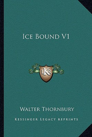 Buch Ice Bound V1 Walter Thornbury