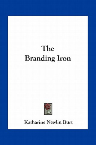 Carte The Branding Iron Katharine Newlin Burt