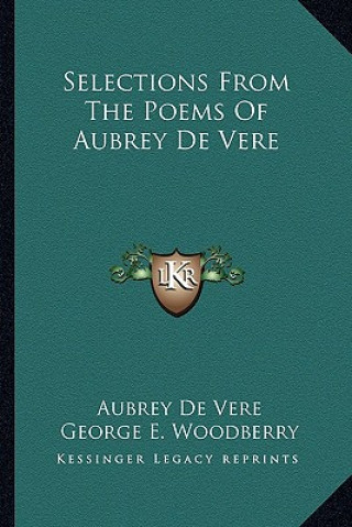 Książka Selections from the Poems of Aubrey de Vere Aubrey De Vere