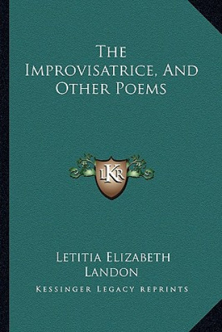 Книга The Improvisatrice, and Other Poems Letitia Elizabeth Landon