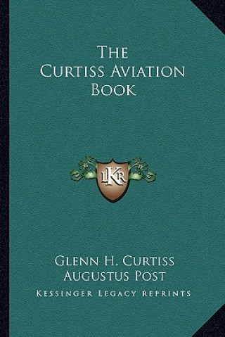 Livre The Curtiss Aviation Book Glenn H. Curtiss