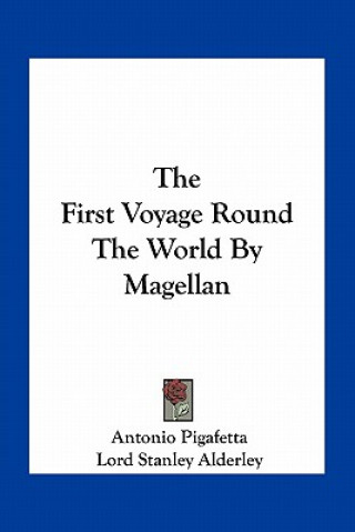 Könyv The First Voyage Round the World by Magellan Antonio Pigafetta