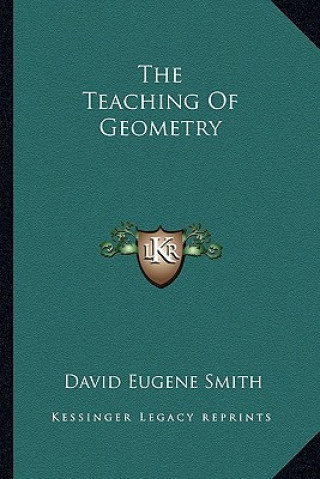 Kniha The Teaching of Geometry David Eugene Smith