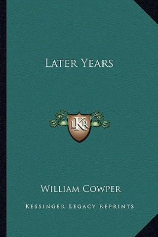 Kniha Later Years William Cowper