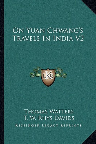 Kniha On Yuan Chwang's Travels in India V2 Thomas Watters