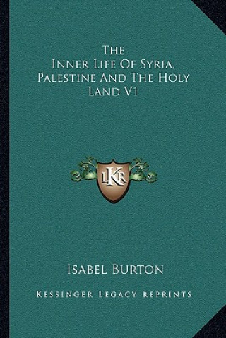 Książka The Inner Life of Syria, Palestine and the Holy Land V1 Isabel Burton