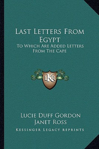 Könyv Last Letters from Egypt: To Which Are Added Letters from the Cape Lucie Duff Gordon