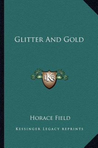 Könyv Glitter and Gold Horace Field