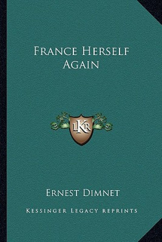 Buch France Herself Again Ernest Dimnet