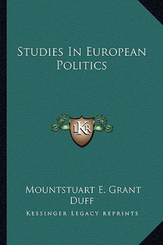 Kniha Studies in European Politics Mountstuart E. Grant Duff