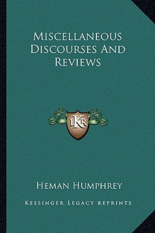 Kniha Miscellaneous Discourses and Reviews Heman Humphrey
