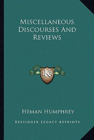 Book Miscellaneous Discourses and Reviews Heman Humphrey