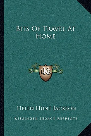 Kniha Bits of Travel at Home Helen Hunt Jackson