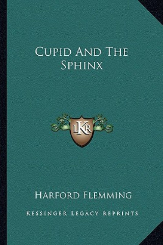 Kniha Cupid and the Sphinx Harford Flemming