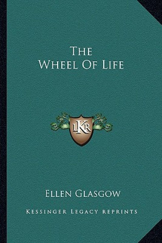 Book The Wheel of Life Ellen Glasgow