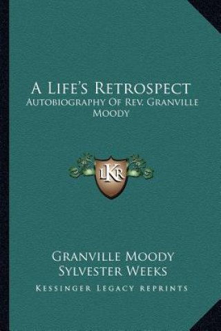 Książka A Life's Retrospect: Autobiography of REV. Granville Moody Granville Moody