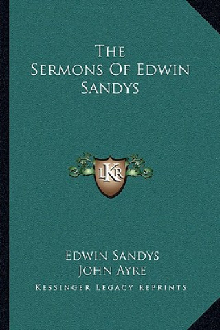 Book The Sermons of Edwin Sandys Edwin Sandys