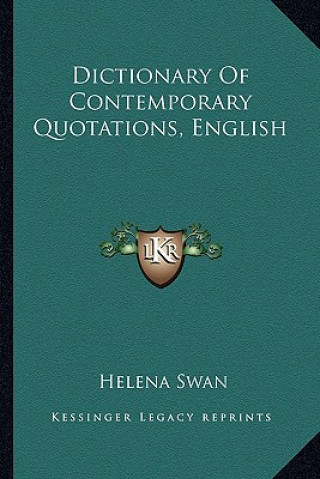 Książka Dictionary of Contemporary Quotations, English Helena Swan