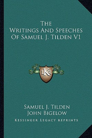 Buch The Writings and Speeches of Samuel J. Tilden V1 Samuel Jones Tilden