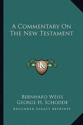 Buch A Commentary on the New Testament Bernhard Weiss