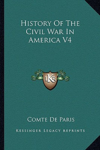 Kniha History of the Civil War in America V4 Comte De Paris