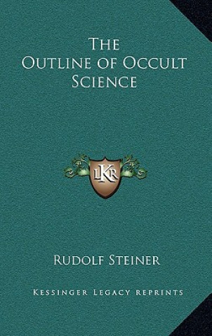 Könyv The Outline of Occult Science Rudolf Steiner