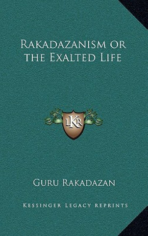 Книга Rakadazanism or the Exalted Life Guru Rakadazan