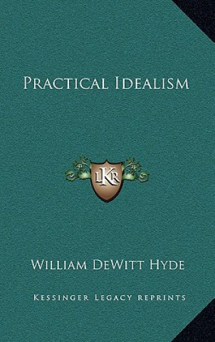 Boek Practical Idealism William DeWitt Hyde