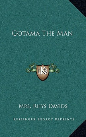 Knjiga Gotama the Man Mrs Rhys Davids