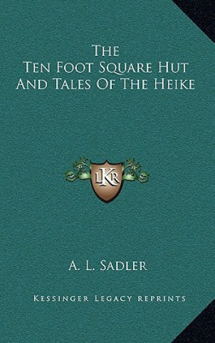 Kniha The Ten Foot Square Hut and Tales of the Heike A. L. Sadler