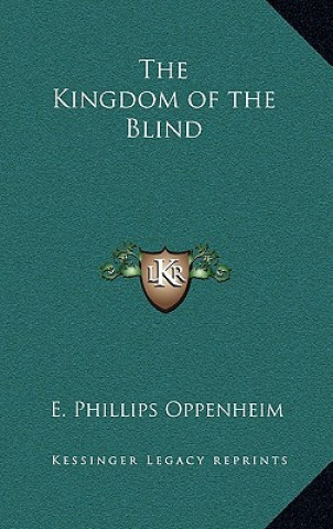 Kniha The Kingdom of the Blind E. Phillips Oppenheim