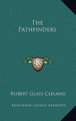 Kniha The Pathfinders Robert Glass Cleland