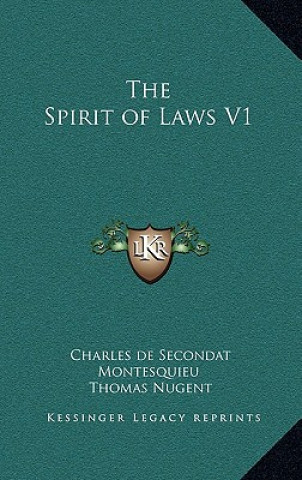 Kniha The Spirit of Laws V1 Charles De Secondat Montesquieu