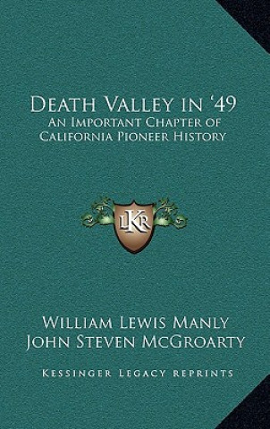 Kniha Death Valley in '49: An Important Chapter of California Pioneer History William Lewis Manly