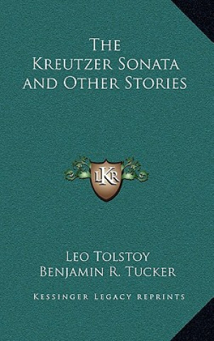 Kniha The Kreutzer Sonata and Other Stories Tolstoy  Leo Nikolayevich  1828-1910