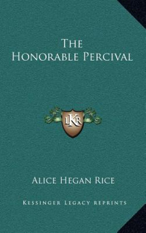 Buch The Honorable Percival Alice Hegan Rice