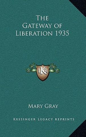 Kniha The Gateway of Liberation 1935 Mary Gray